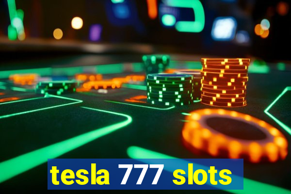 tesla 777 slots